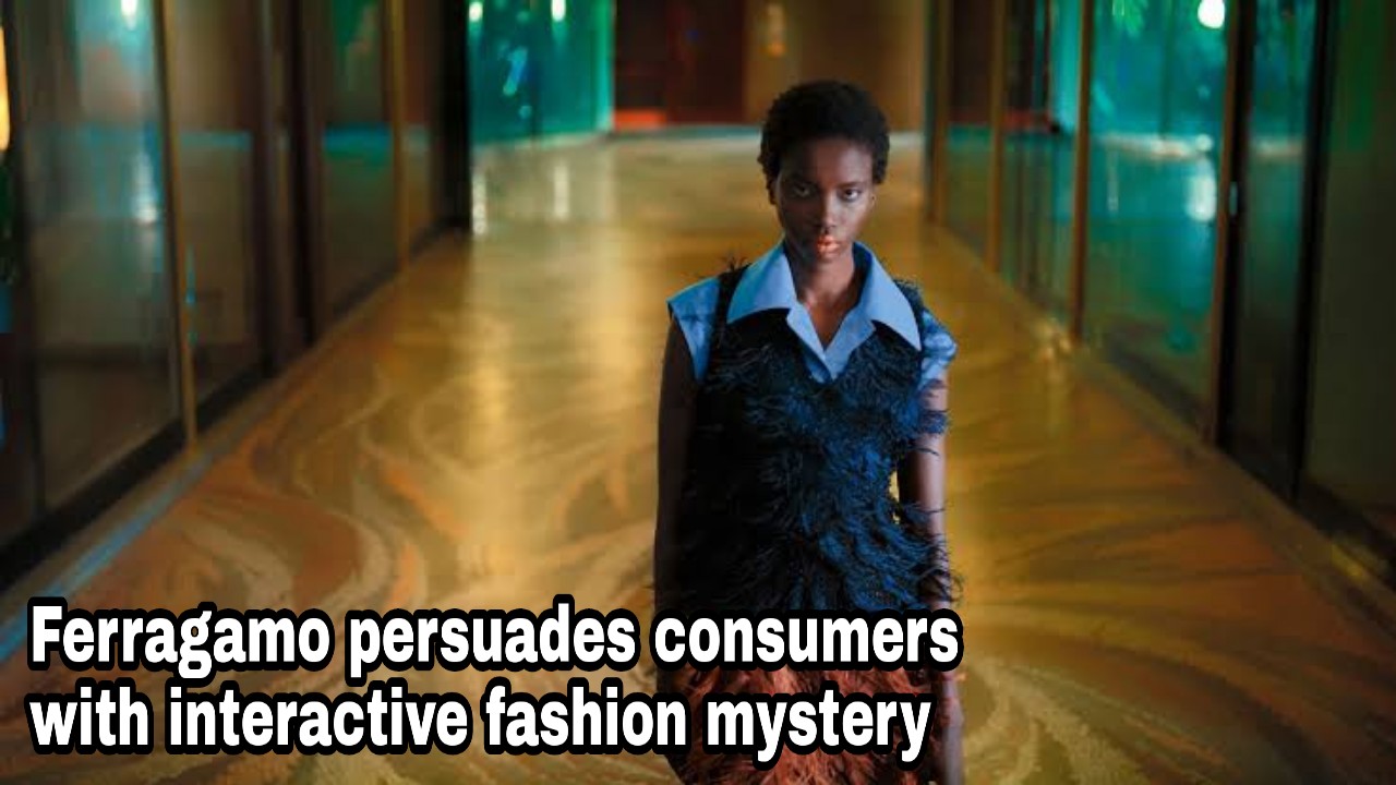 Ferragamo Persuades Consumers With Interactive Fashion Mystery
